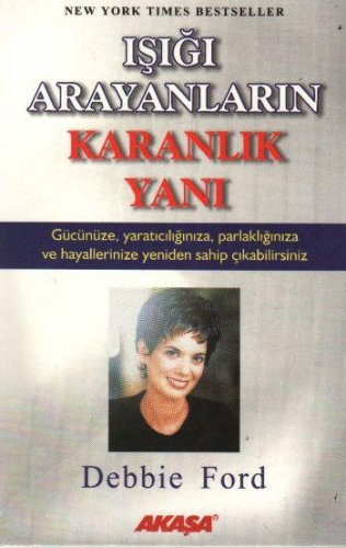 IŞIĞI ARAYANLARIN KARANLIK YANI DEBBİE FORD