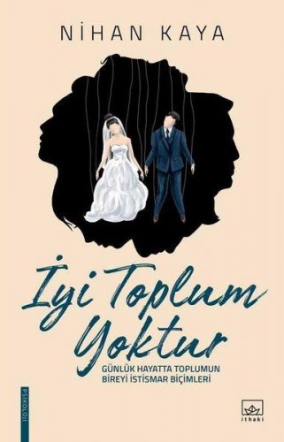 İYİ TOPLUM YOKTUR NİHAN KAYA