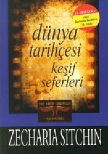 DÜNYA TARİHÇESİ KEŞİF SEFERLERİ ZECHARİA SİTCHİN