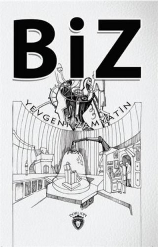 BİZ YEVGENİ İVANOVİÇ ZAMYATİN