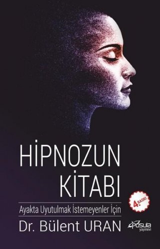 HİPNOZUN KİTABI AYAKTA UYUTULMAK İSTEMEYENLER İÇİN BÜLENT URAN