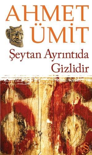 ŞEYTAN AYRINTIDA GİZLİDİR AHMET ÜMİT