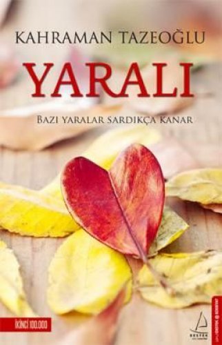 YARALI (BAZI YARALAR SARDIKÇA KANAR) – KAHRAMAN TAZEOĞLU