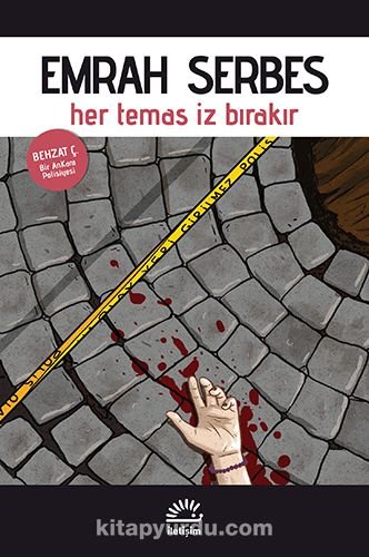 HER TEMAS İZ BIRAKIR (BEHZAT Ç. – BİR ANKARA POLİSİYESİ) - EMRAH SERBES