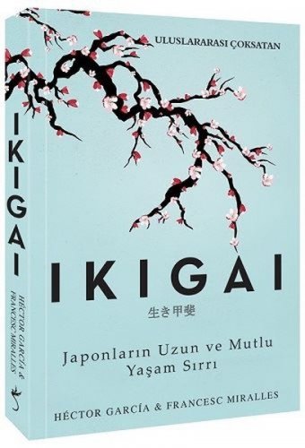 IKİGAİ - JAPONLARIN UZUN VE MUTLU YAŞAM SIRRI FRANCESC MİRALLES