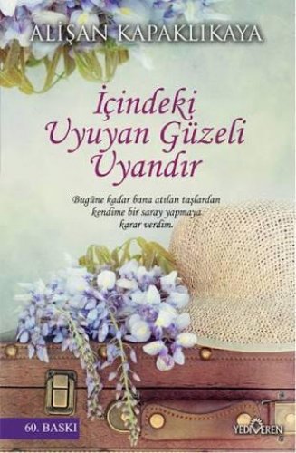 İÇİNDEKİ UYUYAN GÜZELİ UYANDIR ALİŞAN KAPAKLIKAYA