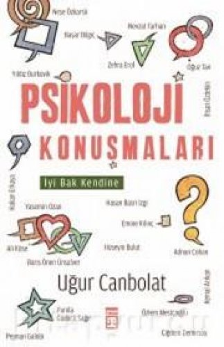 PSİKOLOJİ KONUŞMALARI İYİ BAK KENDİNE - UĞUR CANBOLAT