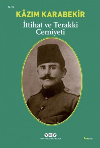 İTTİHAT VE TERAKKİ CEMİYETİ KAZIM KARABEKİR