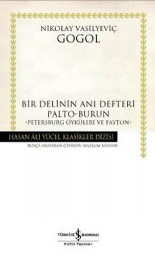BİR DELİNİN ANI DEFTERİ PALTO – BURUN – PETERSBURG ÖYKÜLERİ VE FAYTON – NİKOLAY VASİLYEVİÇ GOGOL