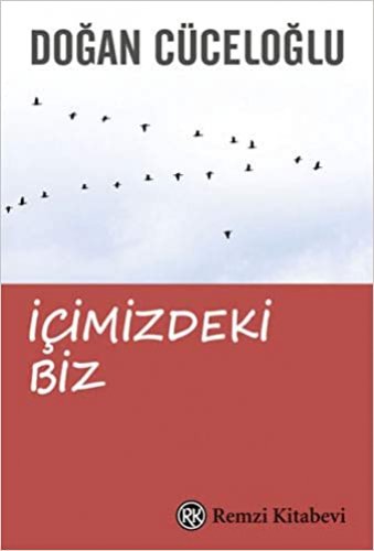 İÇİMİZDEKİ BİZ DOĞAN CÜCELOĞLU