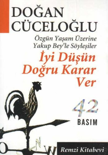 İYİ DÜŞÜN DOĞRU KARAR VER DOĞAN CÜCELOĞLU