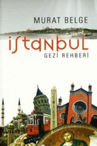 İSTANBUL GEZİ REHBERİ MURAT BELGE