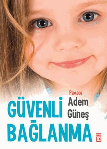 GÜVENLİ BAĞLANMA ADEM GÜNEŞ