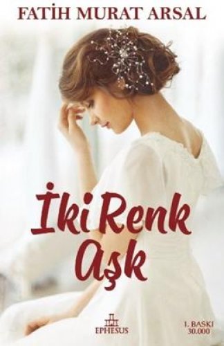 İKİ RENK AŞK (İKİLEM SERİSİ 1) – FATİH MURAT ARSAL
