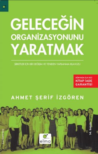 GELECEĞİN ORGANİZASYONUNU YARATMAK AHMET ŞERİF İZGÖREN