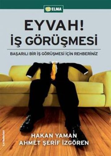 EYVAH! İŞ GÖRÜŞMESİ BAŞARAILI BİR İŞ GÖRÜŞMESİ İÇİN REHBERİNİZ