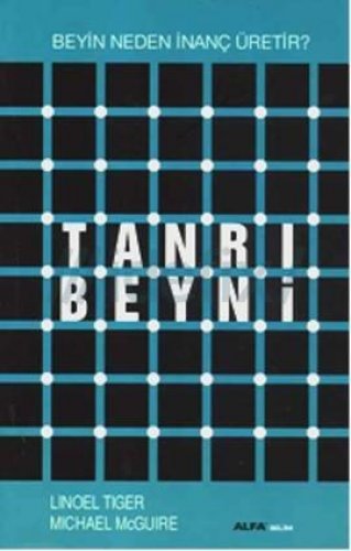 TANRI BEYNİ BEYİN NEDEN İNANÇ ÜRETİR? – MİCHAEL MCGUİRE