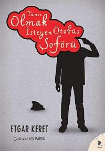 TANRI OLMAK İSTEYEN OTOBÜS ŞOFÖRÜ ETGAR KERET