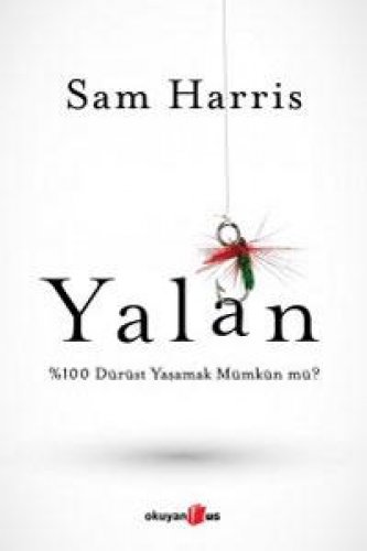 YALAN (0 DÜRÜST YAŞAMAK MÜMKÜN MÜ?) – SAM HARRİS