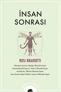 İNSAN SONRASI ROSİ BRAİDOTTİ