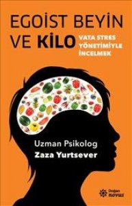 EGOİST BEYİN VE KİLO ZAZA YURTSEVER