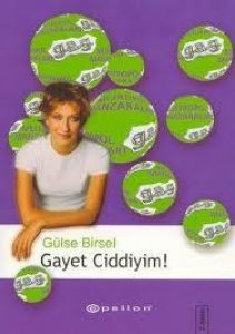 GAYET CİDDİYİM GÜLSE BİRSEL
