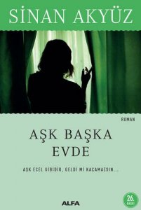 AŞK BAŞKA EVDE SİNAN AKYÜZ 1