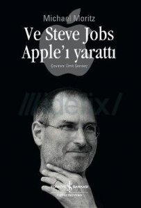 VE STEVE JOBS APPLE’I YARATTI MİCHAEL MORİTZ