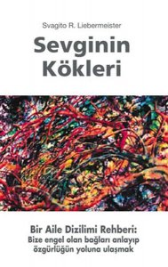SEVGİNİN KÖKLERİ SVAGİTO R. LİEBERMEİSTER