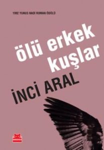 ÖLÜ ERKEK KUŞLAR İNCİ ARAL 1