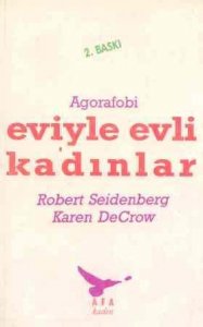 EVİYLE EVLİ KADINLAR (AGORAFOBİ) – ROBERT SEİDENBERG