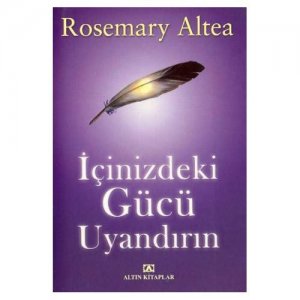 İÇİNİZDEKİ GÜCÜ UYANDIRIN ROSEMARY ALTEA