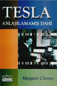TESLA ANLAŞILAMAMIŞ DAHİ - MARGARET CHENEY