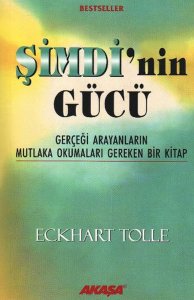 ŞİMDİ'NİN GÜCÜ GERÇEĞİ ARAYANLARIN MUTLAKA OKUMALARI GEREKEN BİR KİTAP