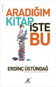 ARADIĞIM KİTAP İŞTE BU ERDİNÇ ÜSTÜNDAĞ