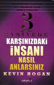 3 SANİYEDE KARŞINIZDAKİ İNSANI NASIL ANLARSINIZ? (CEP BOY) KEVİN HOGAN