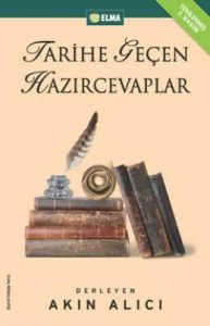 TARİHE GEÇEN HAZIRCEVAPLAR AKIN ALICI