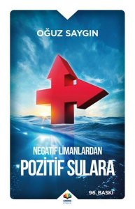 NEGATİF LİMANLARDAN POZİTİF SULARA OĞUZ SAYGIN