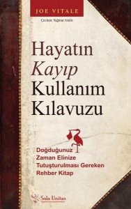HAYATIN KAYIP KULLANIM KILAVUZU DOĞDUĞUNUZ ZAMAN ELİNİZE TUTUŞTURULMASI GEREKEN REHBER