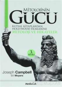 MİTOLOJİNİN GÜCÜ KUTSAL KİTAPLARDAN HOLLYWOOD FİLMLERİNE MİTOLOJİ VE HİKAYELER