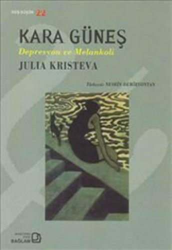 KARA GÜNEŞ (DEPRESYON VE MELANKOLİ) – JULİA KRİSTEVA