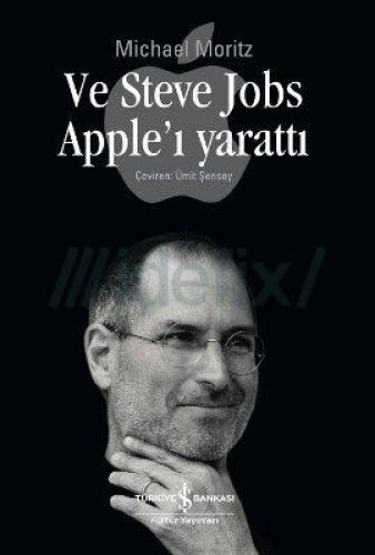 VE STEVE JOBS APPLE’I YARATTI MİCHAEL MORİTZ