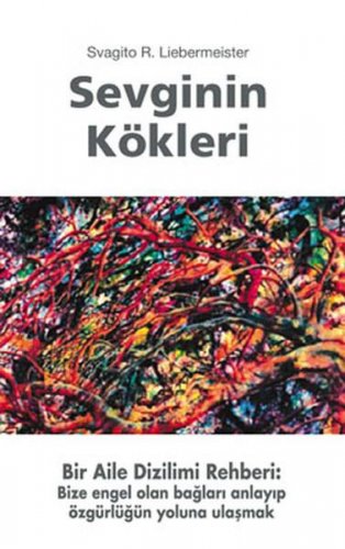 SEVGİNİN KÖKLERİ SVAGİTO R. LİEBERMEİSTER