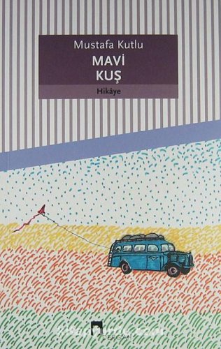 MAVİ KUŞ MUSTAFA KUTLU