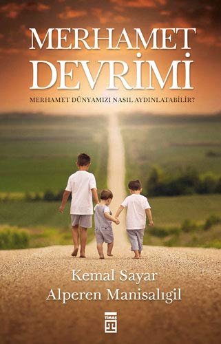MERHAMET DEVRİMİ MERHAMET DÜNYAMIZI NASIL AYDINLATABİLİR?