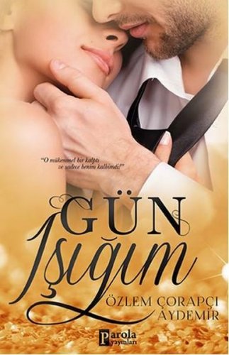 GÜN IŞIĞIM (AŞKLA SEVEN ADAMLAR SERİSİ 2. KİTAP) – ÖZLEM ÇORAPÇI