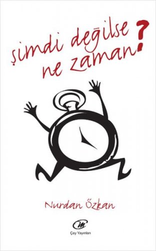 ŞİMDİ DEĞİLSE NE ZAMAN NURDAN ÖZKAN