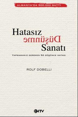 HATASIZ DÜŞÜNME SANATI YAPMAMANIZ GEREKEN 52 DÜŞÜNCE HATASI
