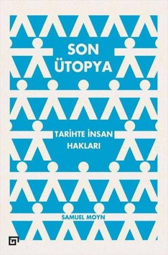 SON ÜTOPYA TARİHTE İNSAN HAKLARI – SAMUEL MOYN