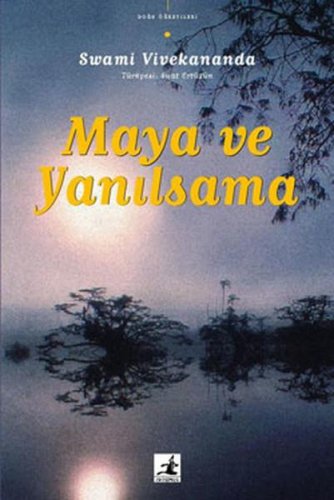 MAYA VE YANILSAMA SWAMİ VİVEKANANDA